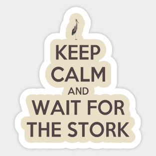 Keep Calm And Wait For The Stork Baby Delivery Sticker